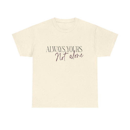 Always Yours Unisex Heavy Cotton Tee - snazzymerch
