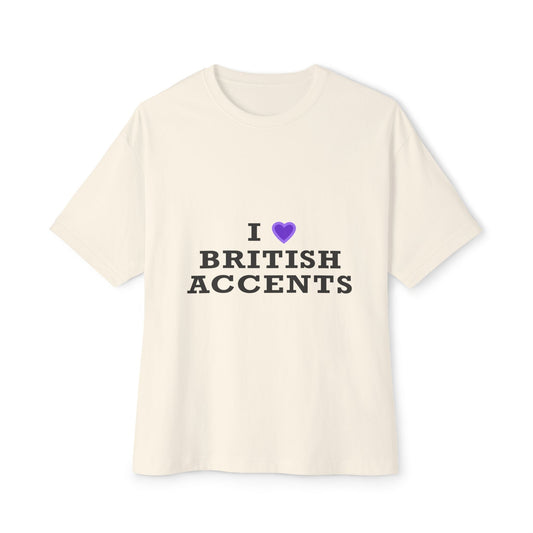 I Love British Accents-Oversized Tee Printify