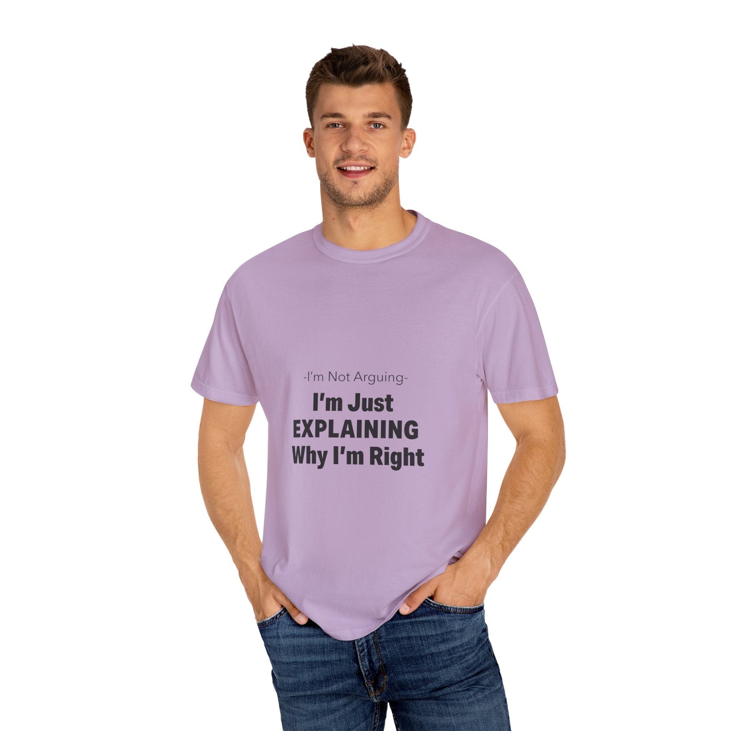 Unisex Garment-Dyed T-shirt – Snazzy No Argument Edition Printify