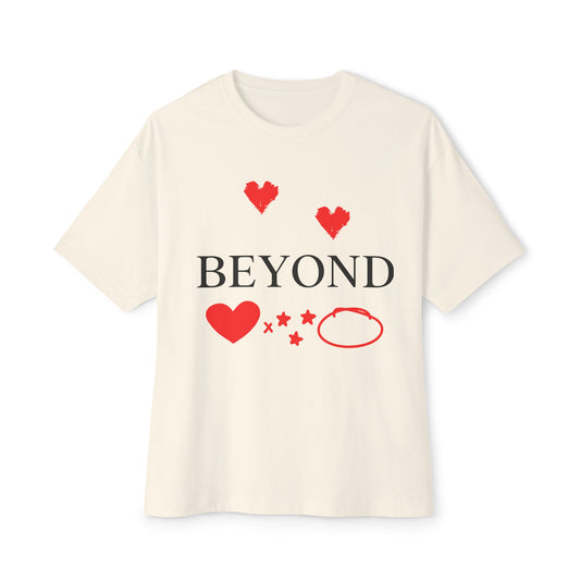 Beyond LoveUnisex Oversized Boxy Tee - snazzymerch