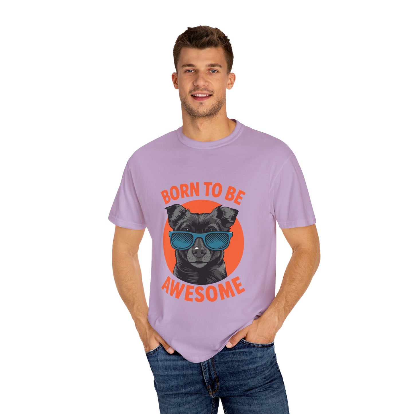Born to Be Awesome Dyed T-Shirt | Snazzy Merch
