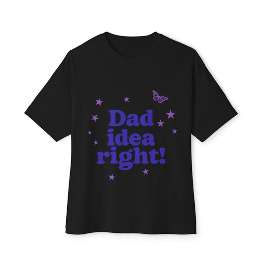 Dad Idea Right! Star & Butterfly-Oversized Tee Printify