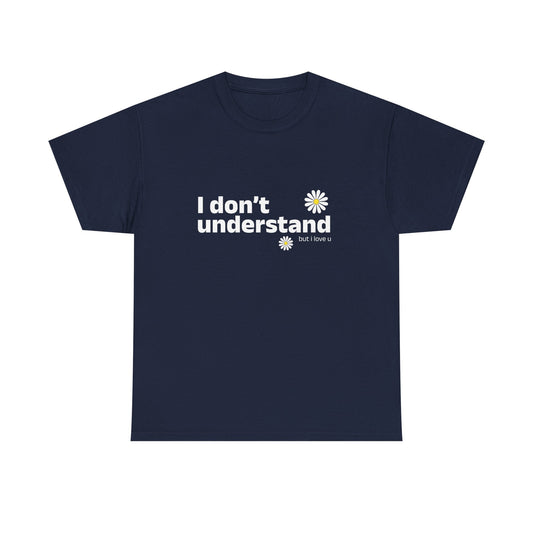 I Don’t Understand Unisex Heavy Cotton Tee - snazzymerch