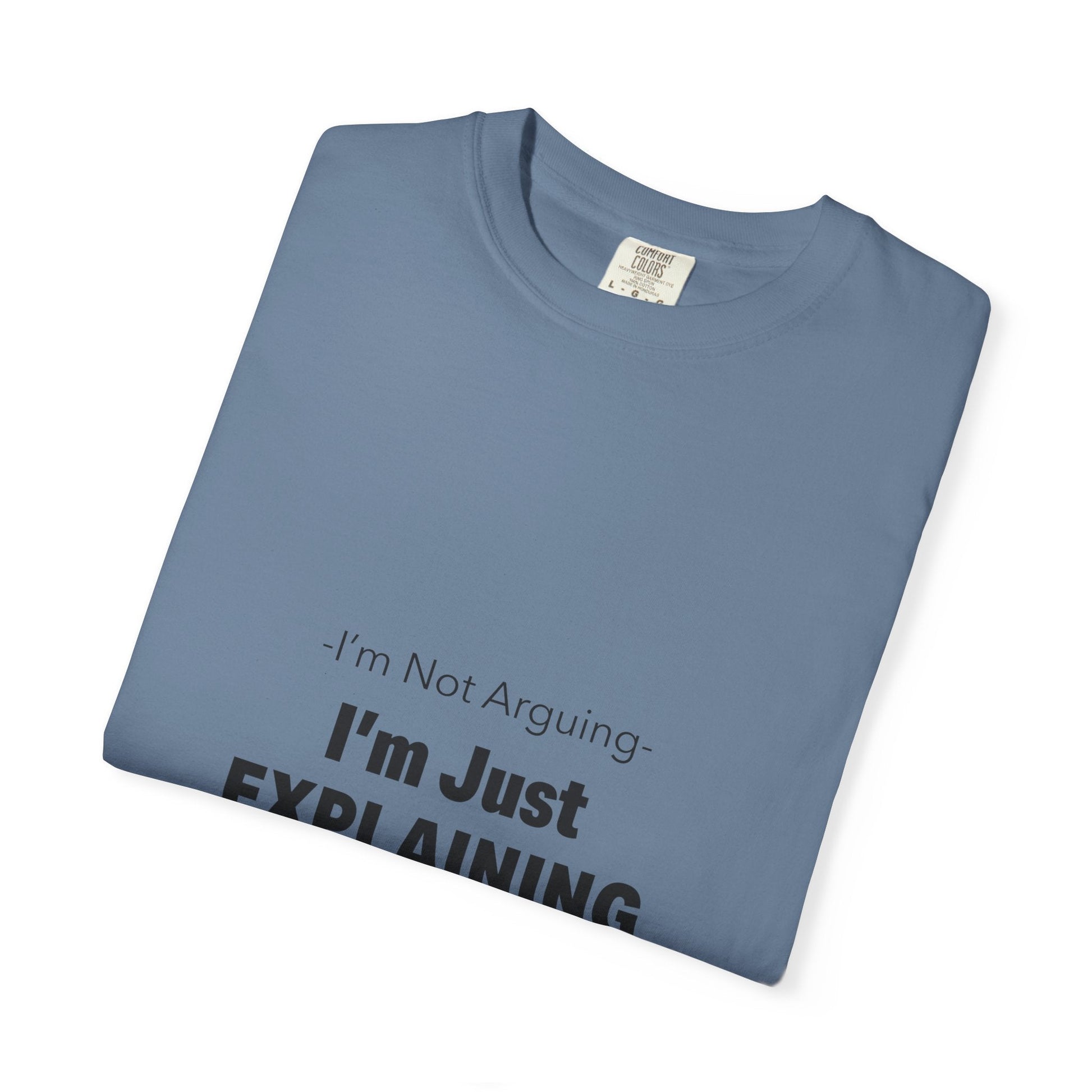 Unisex Garment-Dyed T-shirt – Snazzy No Argument Edition Printify