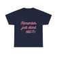 Remember Just Unisex Heavy Cotton Tee - snazzymerch