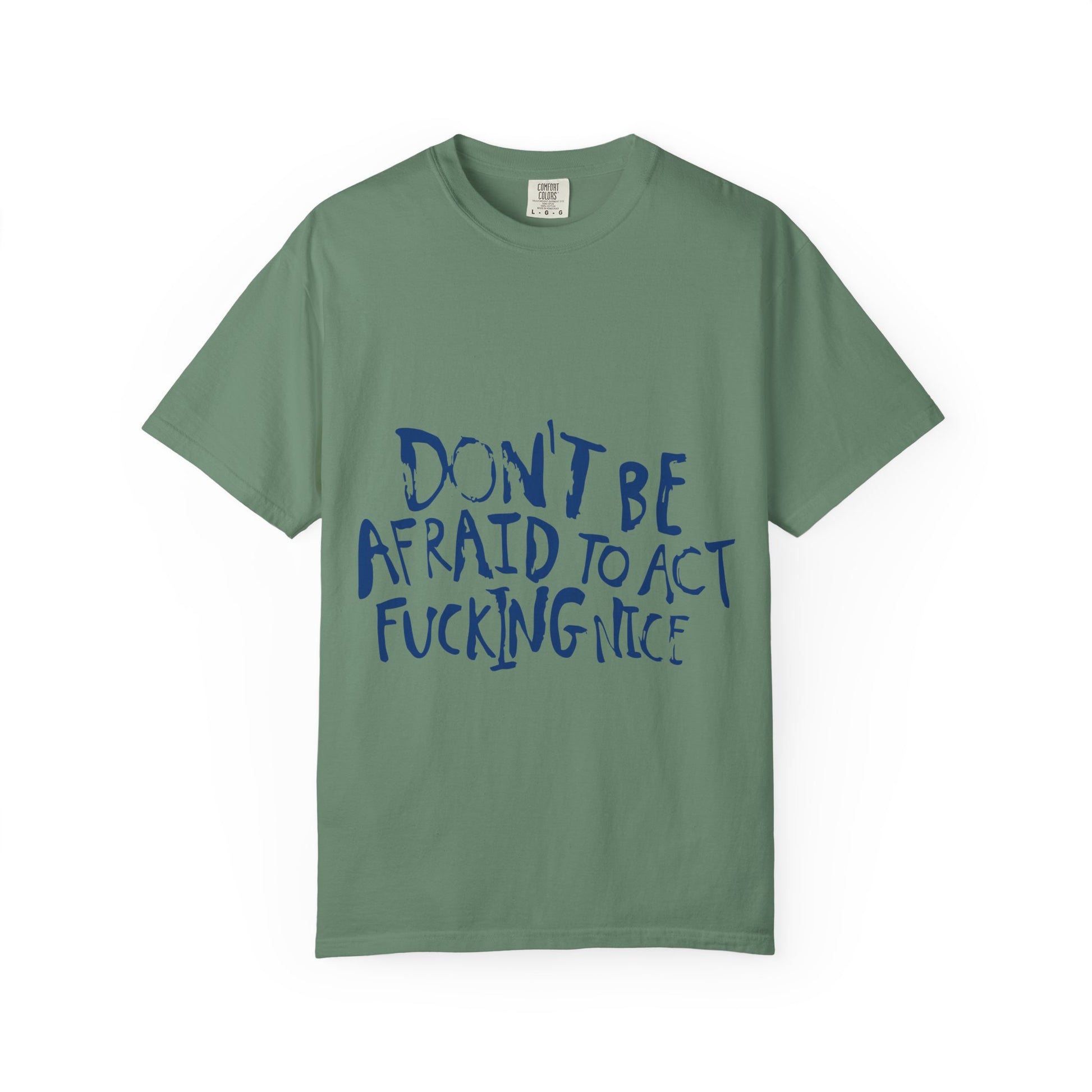 Act F*cking Nice Quote-Unisex Dyed Tshirt Printify