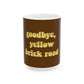 Goodbye, Yellow Brick Road Ceramic Mug, (11oz, 15oz) - snazzymerch