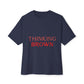 Thinking Bold Text Unisex oversized Boxy Tee - snazzymerch