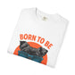 Born to Be Awesome Dyed T-Shirt | Snazzy Merch