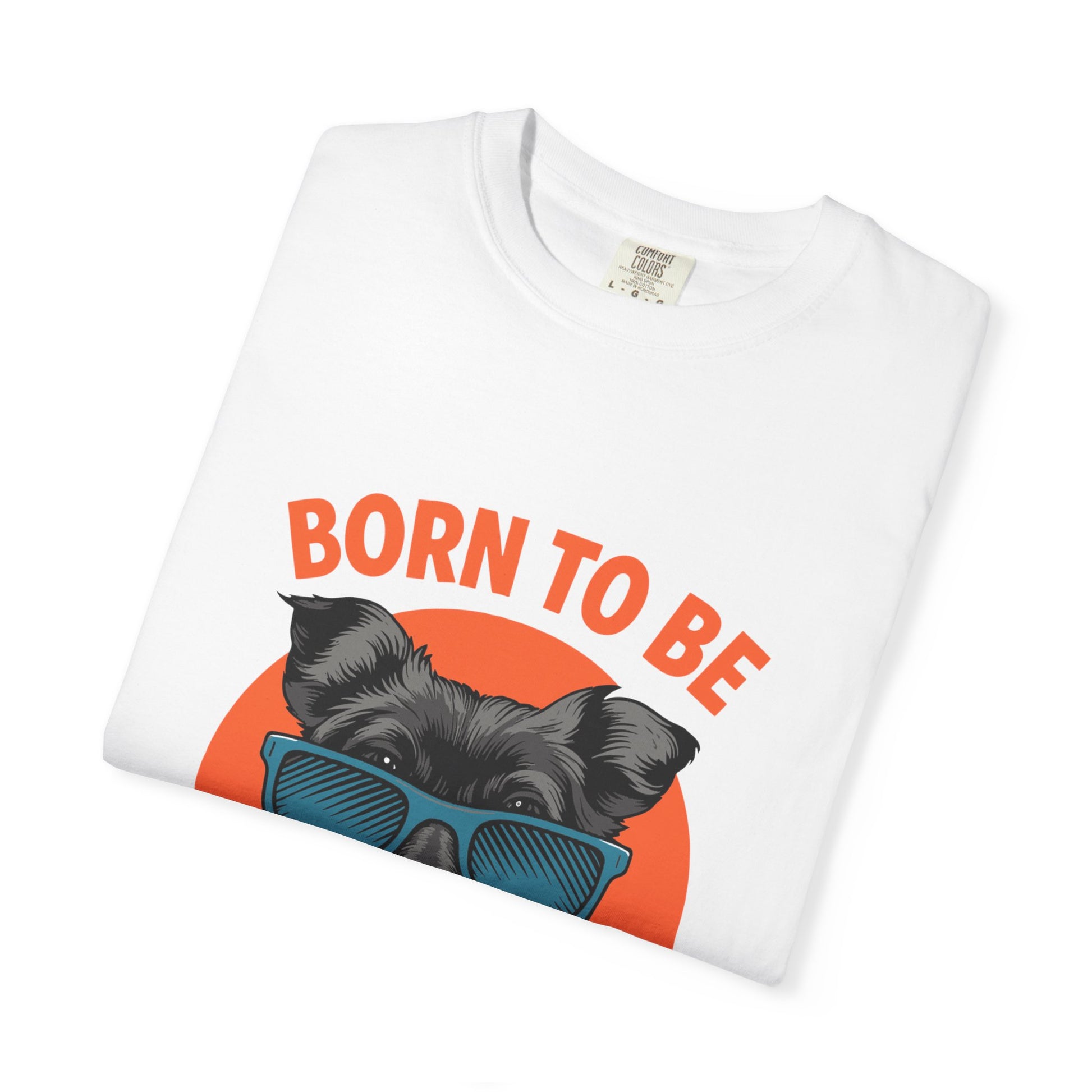 Born to Be Awesome Dyed T-Shirt | Snazzy Merch