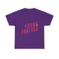 Young & Forever Unisex Heavy Cotton Tee - snazzymerch