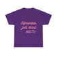 Remember Just Unisex Heavy Cotton Tee - snazzymerch