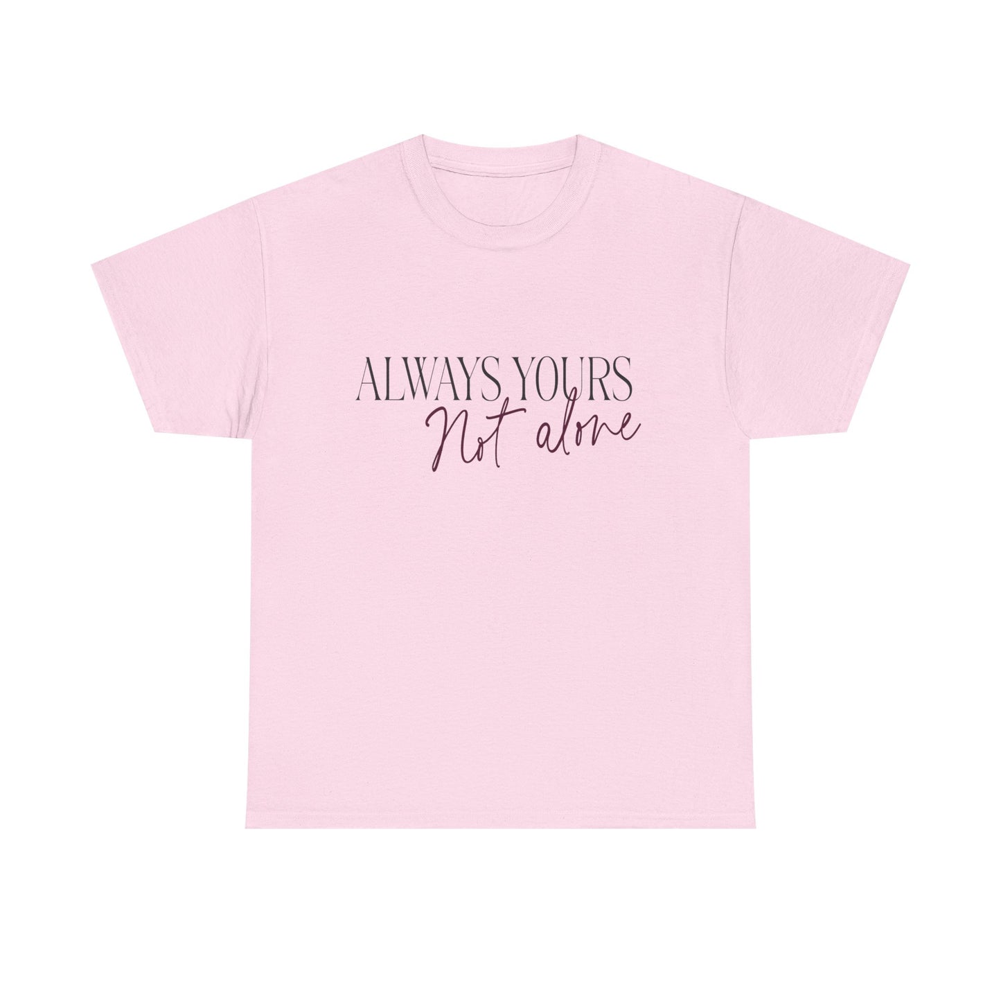 Always Yours Unisex Heavy Cotton Tee - snazzymerch