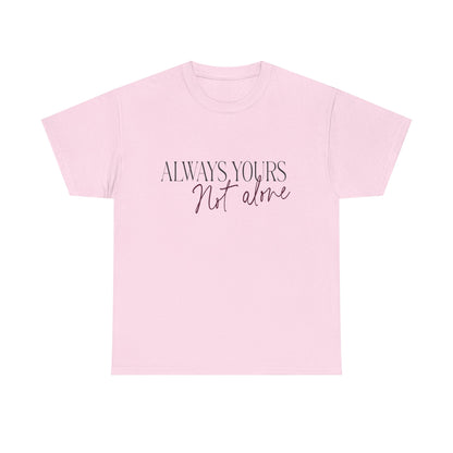 Always Yours Unisex Heavy Cotton Tee - snazzymerch