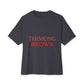 Thinking Bold Text Unisex oversized Boxy Tee - snazzymerch