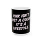 Lifestyle in Pink Ceramic Mug, (11oz, 15oz) - snazzymerch