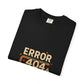 Unisex Garment-Dyed T-shirt – Snazzy Error 404 Edition Printify