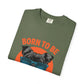Born to Be Awesome Dyed T-Shirt | Snazzy Merch