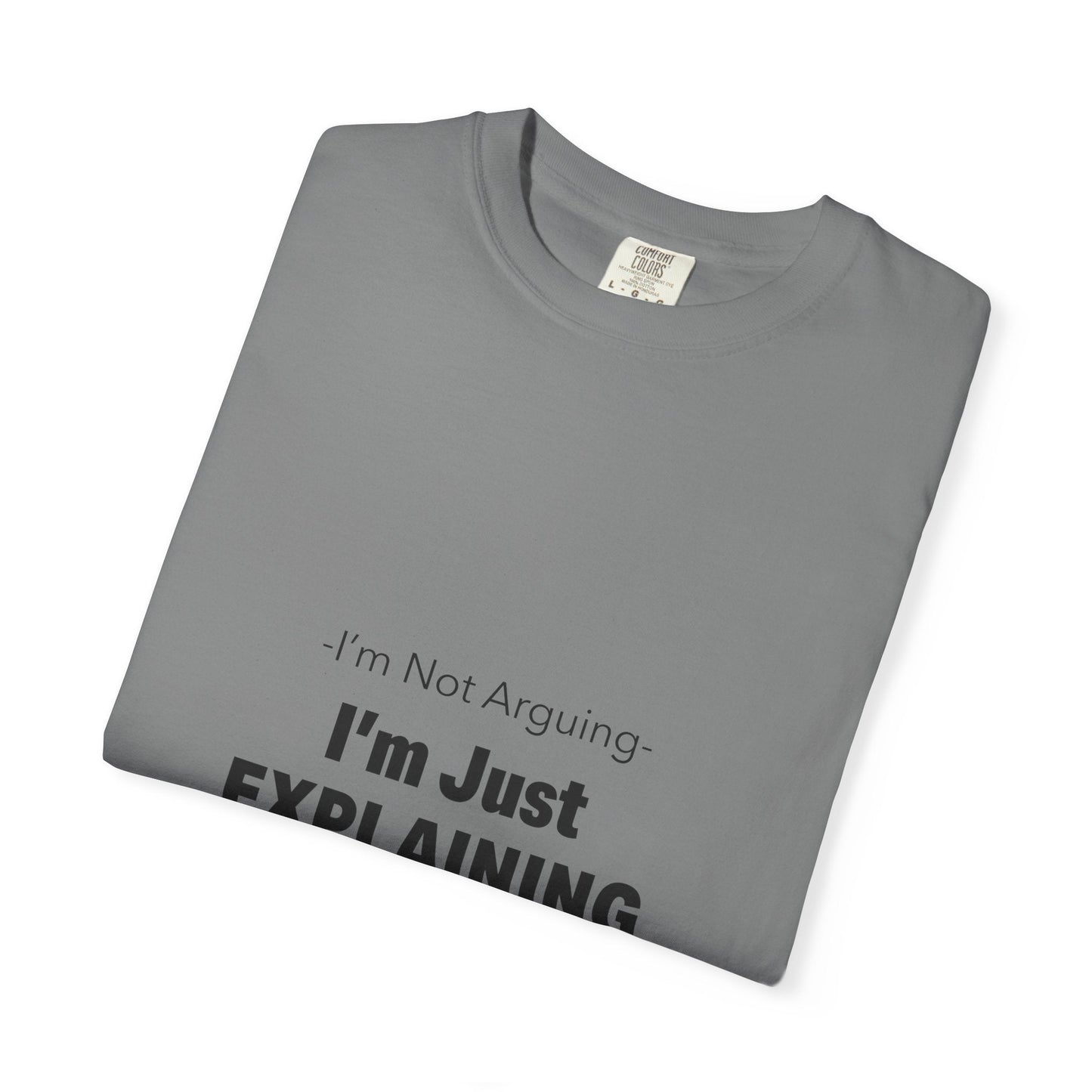 Unisex Garment-Dyed T-shirt – Snazzy No Argument Edition Printify