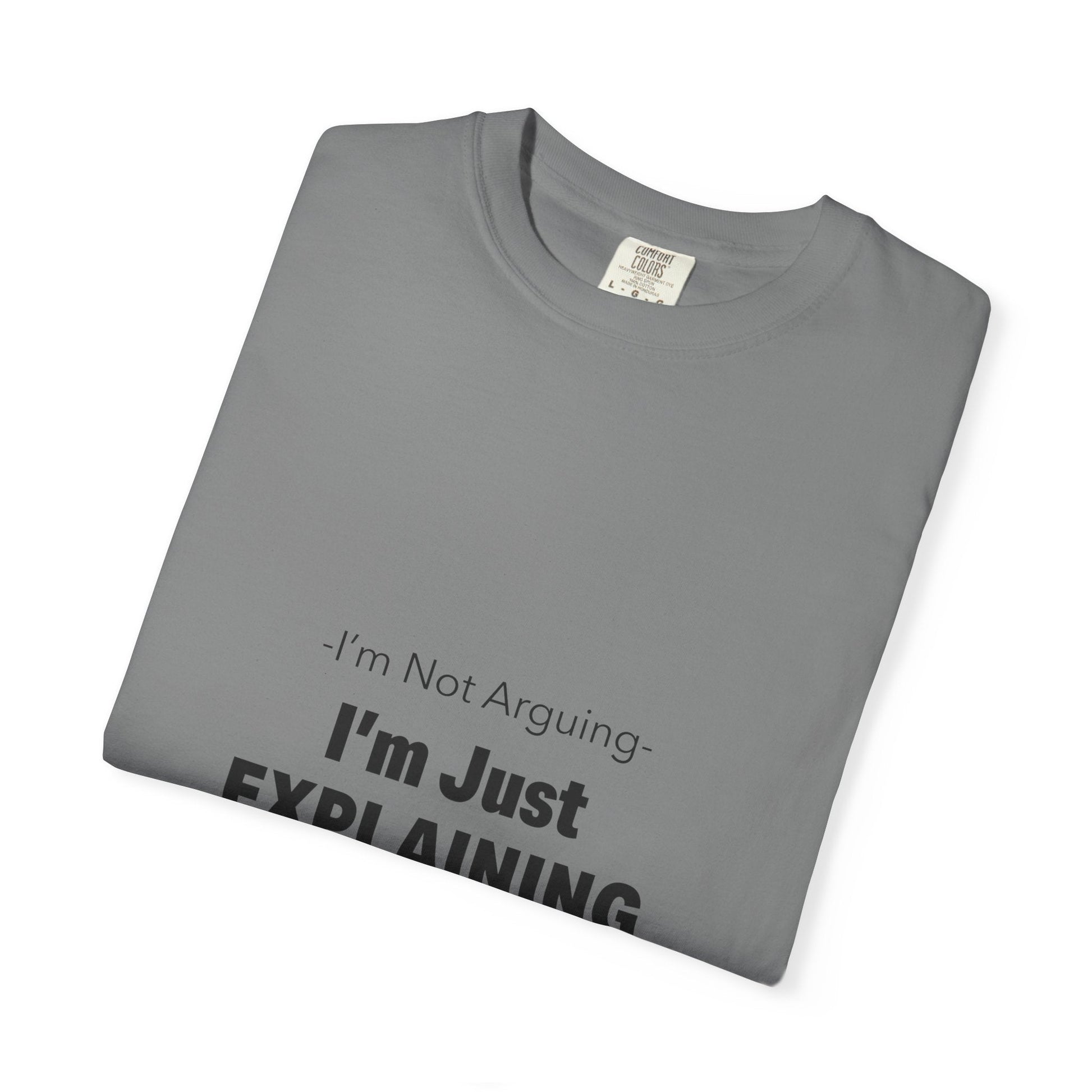 Unisex Garment-Dyed T-shirt – Snazzy No Argument Edition Printify