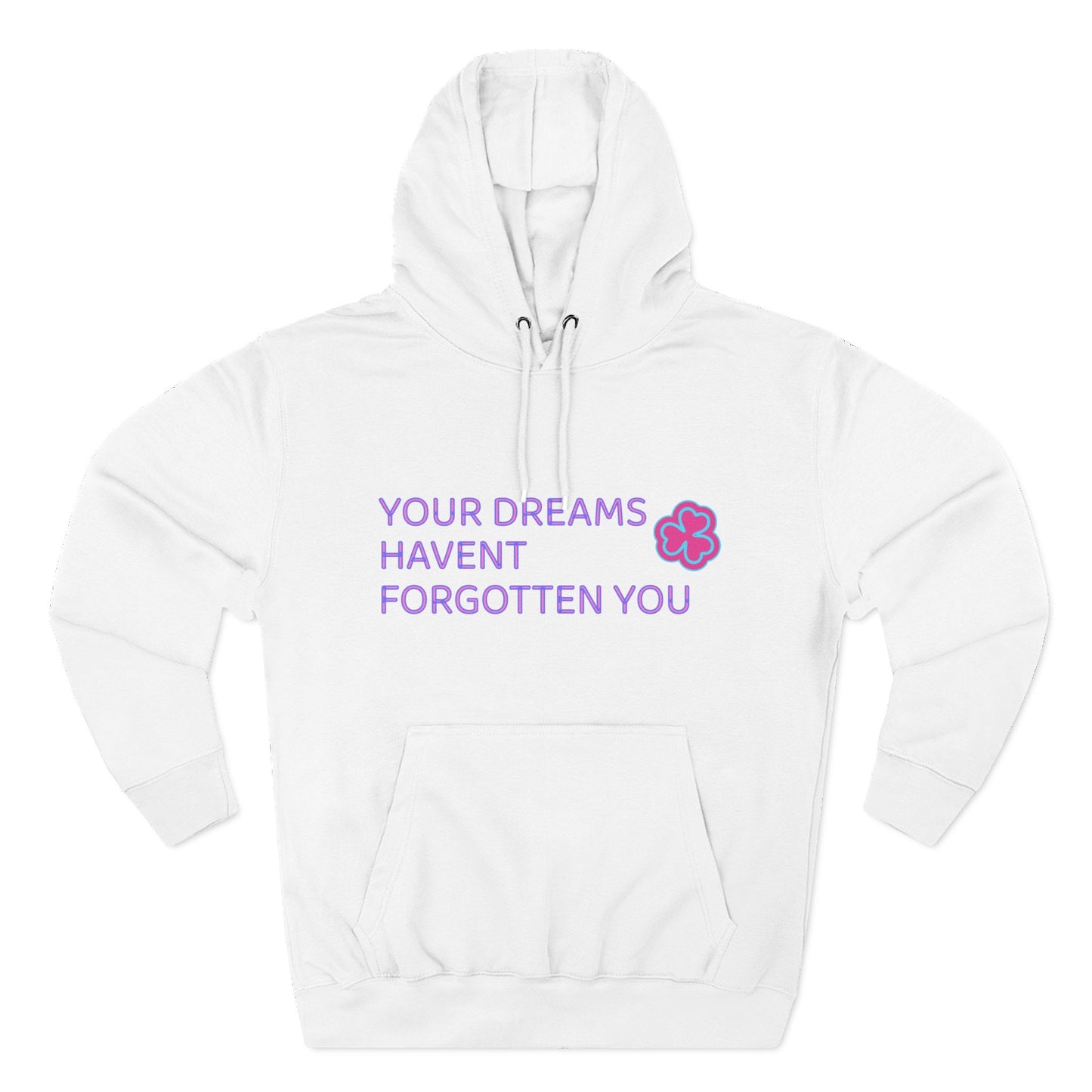 Your Dreams Haven’t Forgotten You Three-Panel Fleece Hoodie - snazzymerch