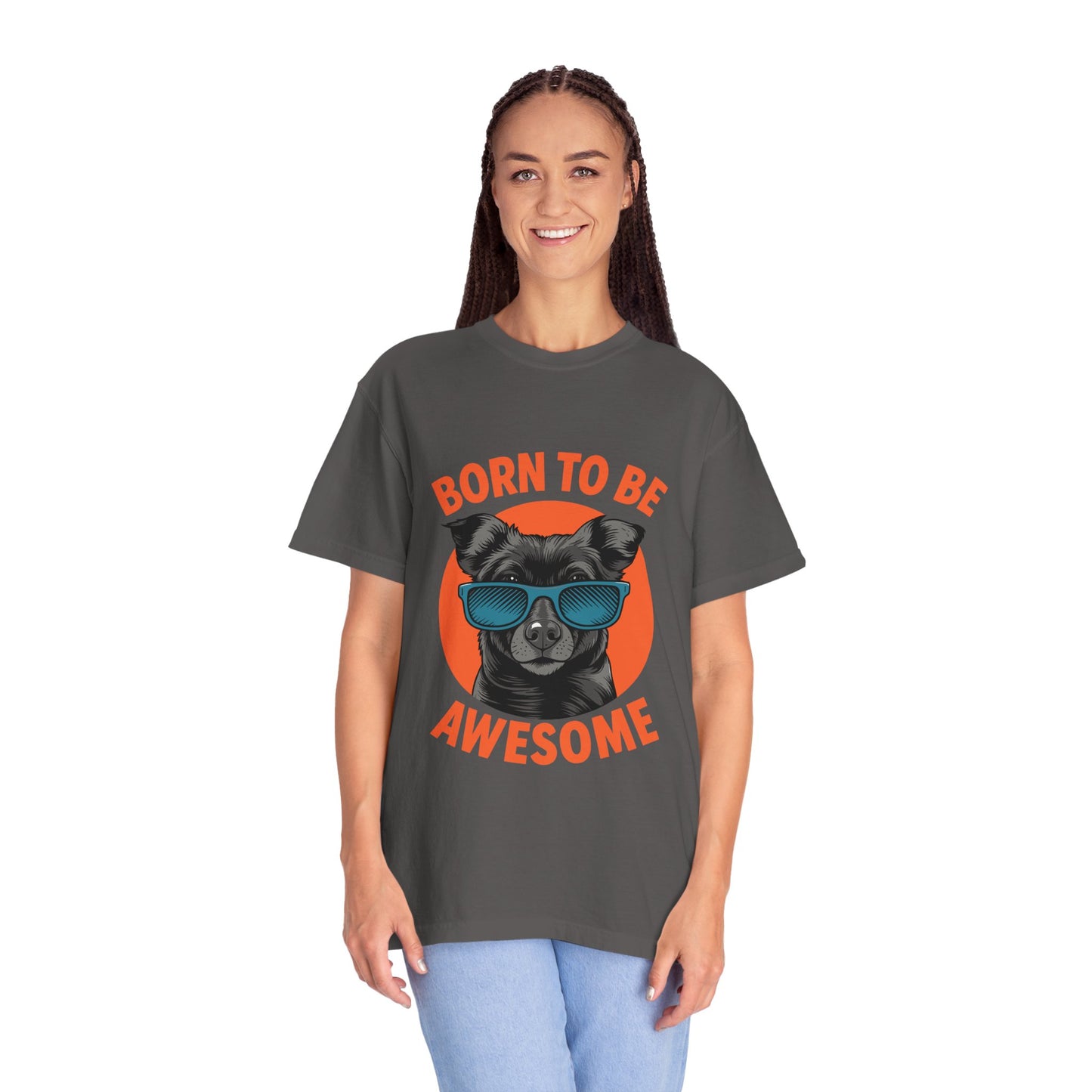Born to Be Awesome Dyed T-Shirt | Snazzy Merch
