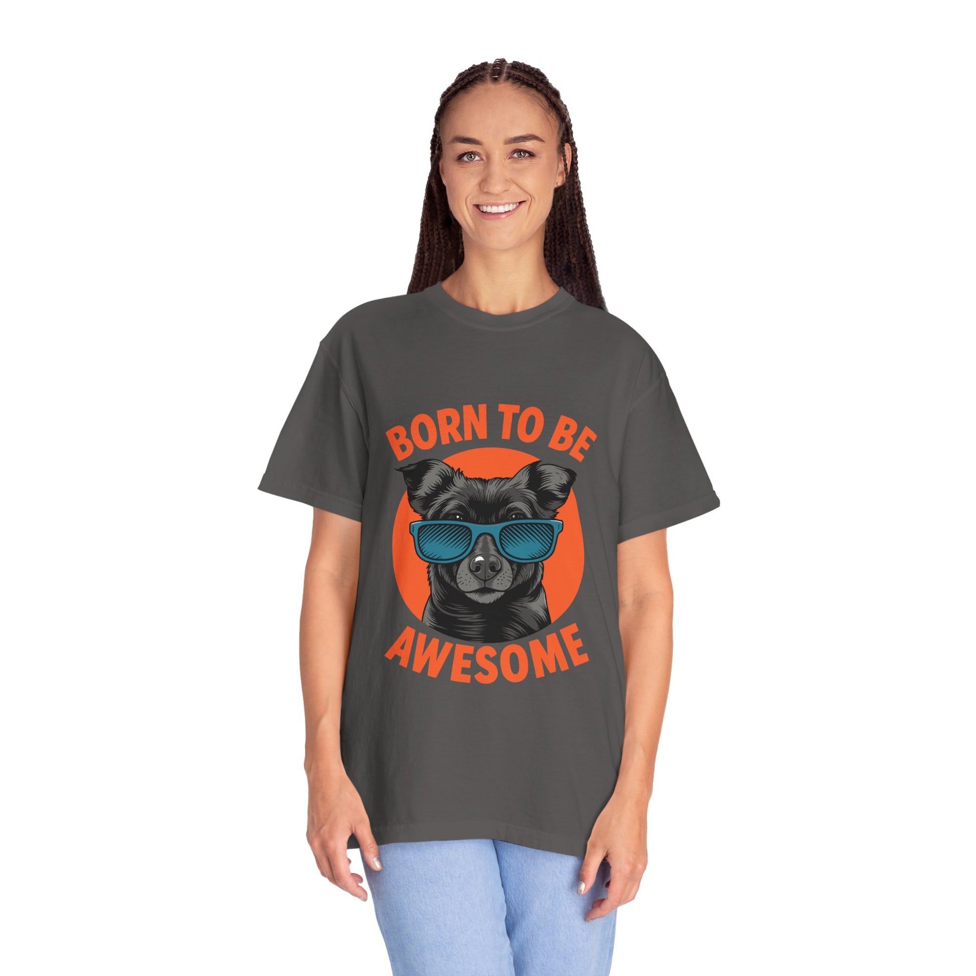 Born to Be Awesome Dyed T-Shirt | Snazzy Merch