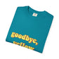 Goodbye, Yellow Brick Road Unisex Garment-Dyed T-shirt - snazzymerch