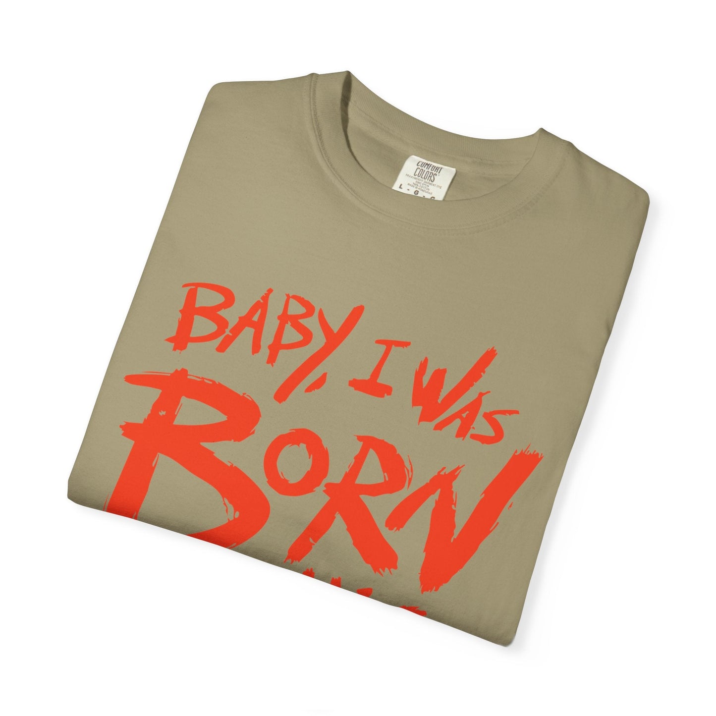 Born This Way Statement-Unisex Dyed Tshirt Printify