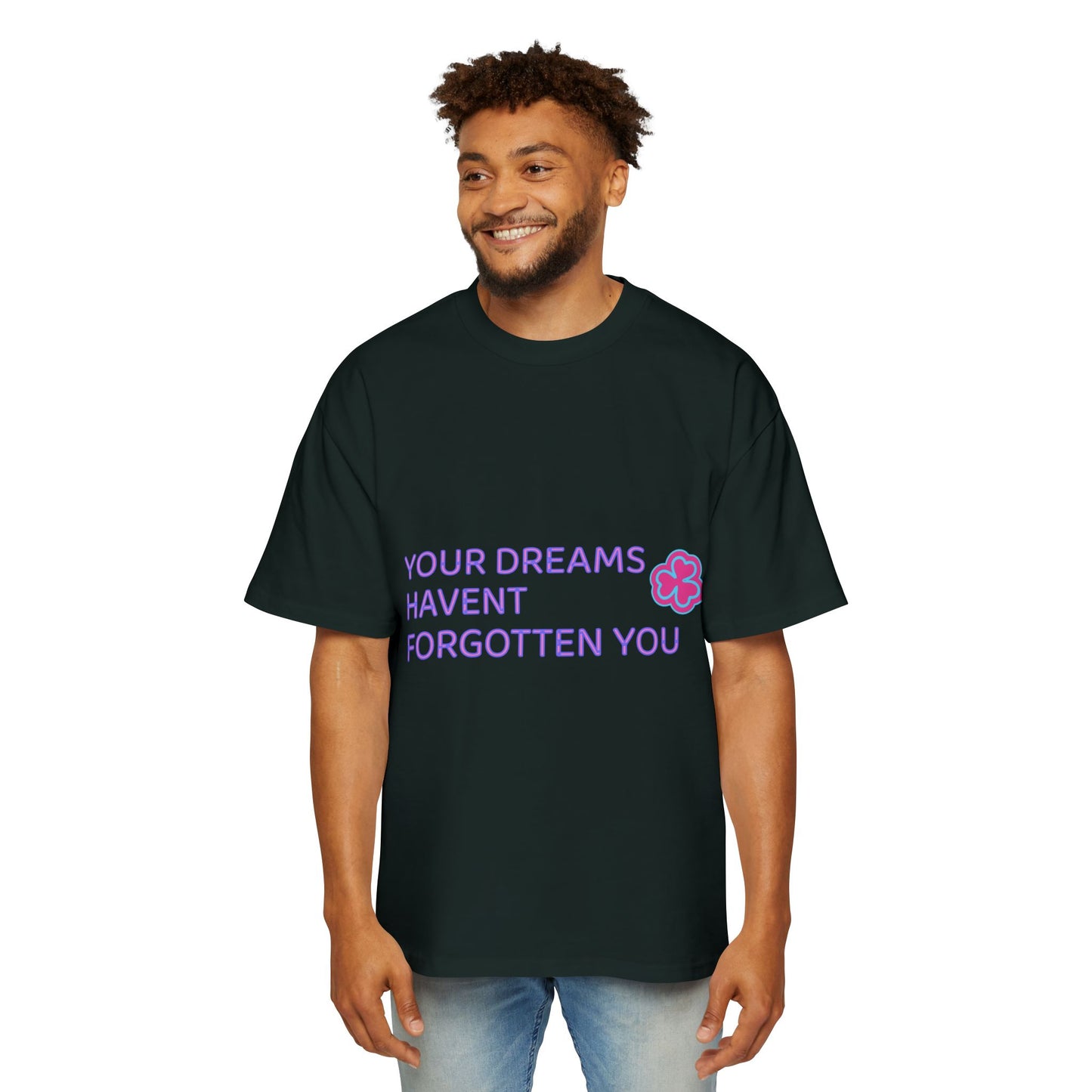 Your Dreams Haven’t Forgotten You Men's Heavy Oversized Tee - snazzymerch