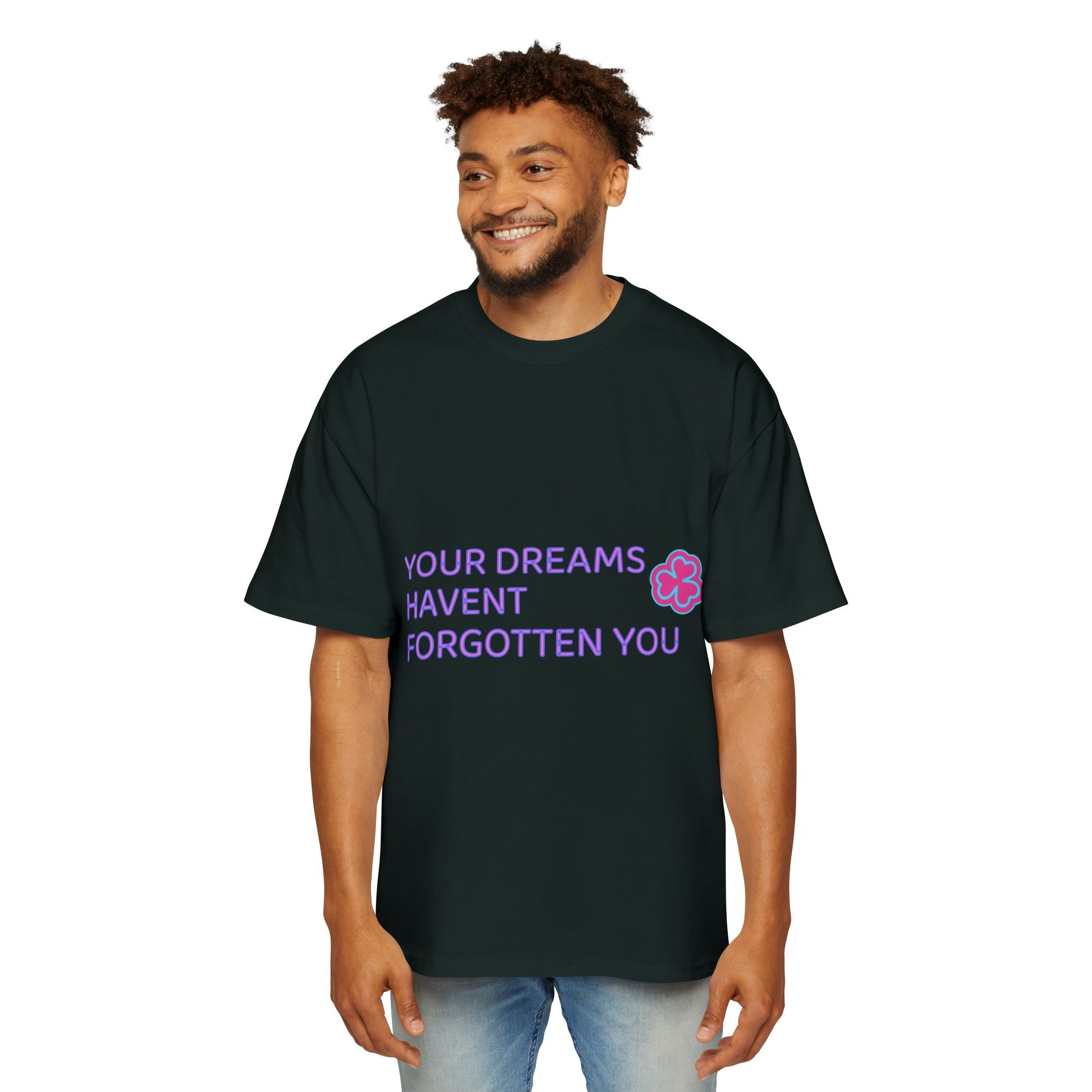 Your Dreams Haven’t Forgotten You Men's Heavy Oversized Tee - snazzymerch