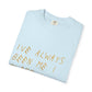 Know Myself Lyric Script Dyed Tshirt Printify