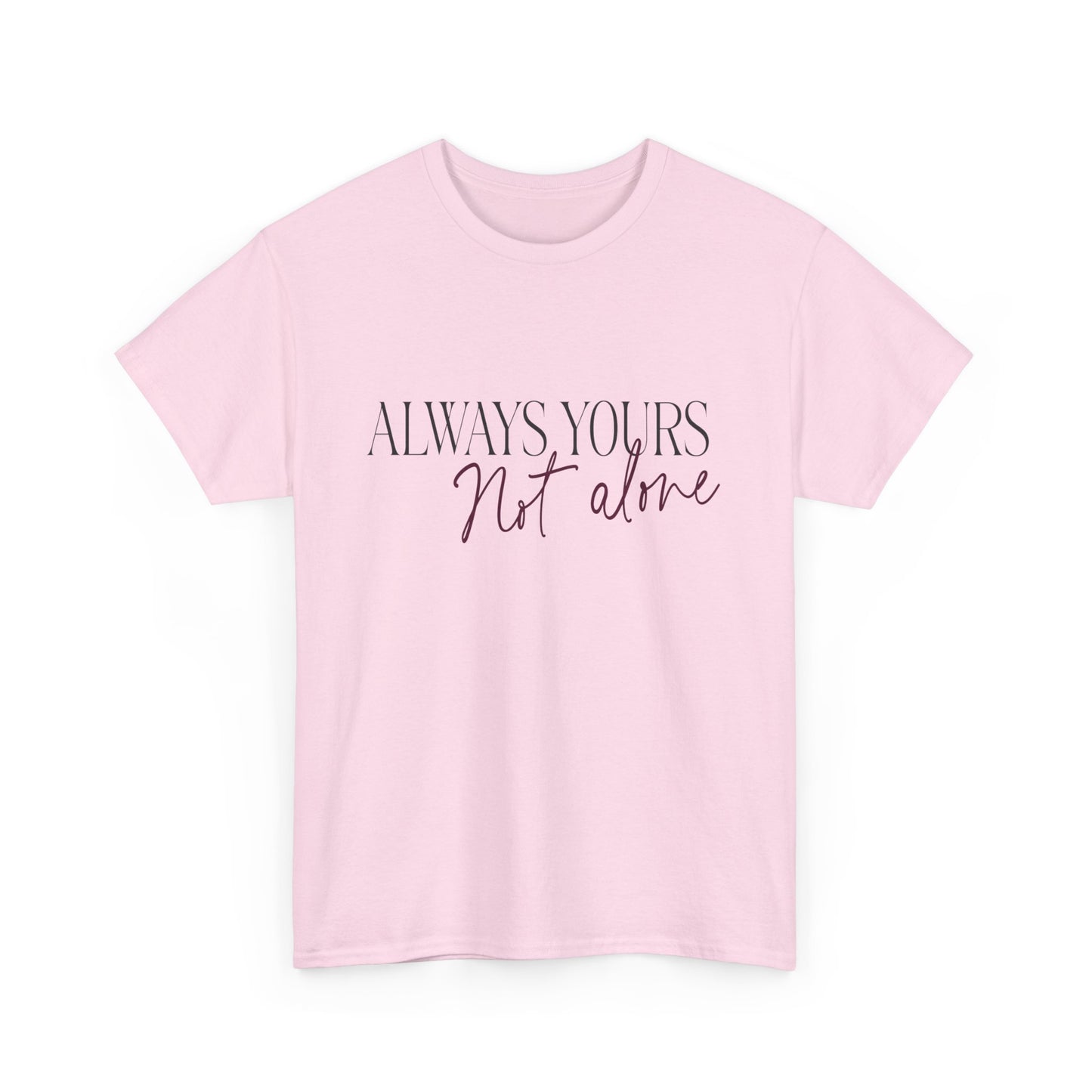 Always Yours Unisex Heavy Cotton Tee - snazzymerch