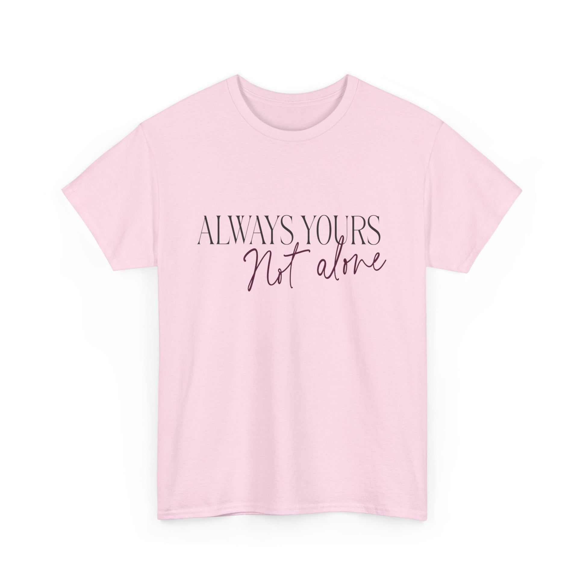 Always Yours Unisex Heavy Cotton Tee - snazzymerch