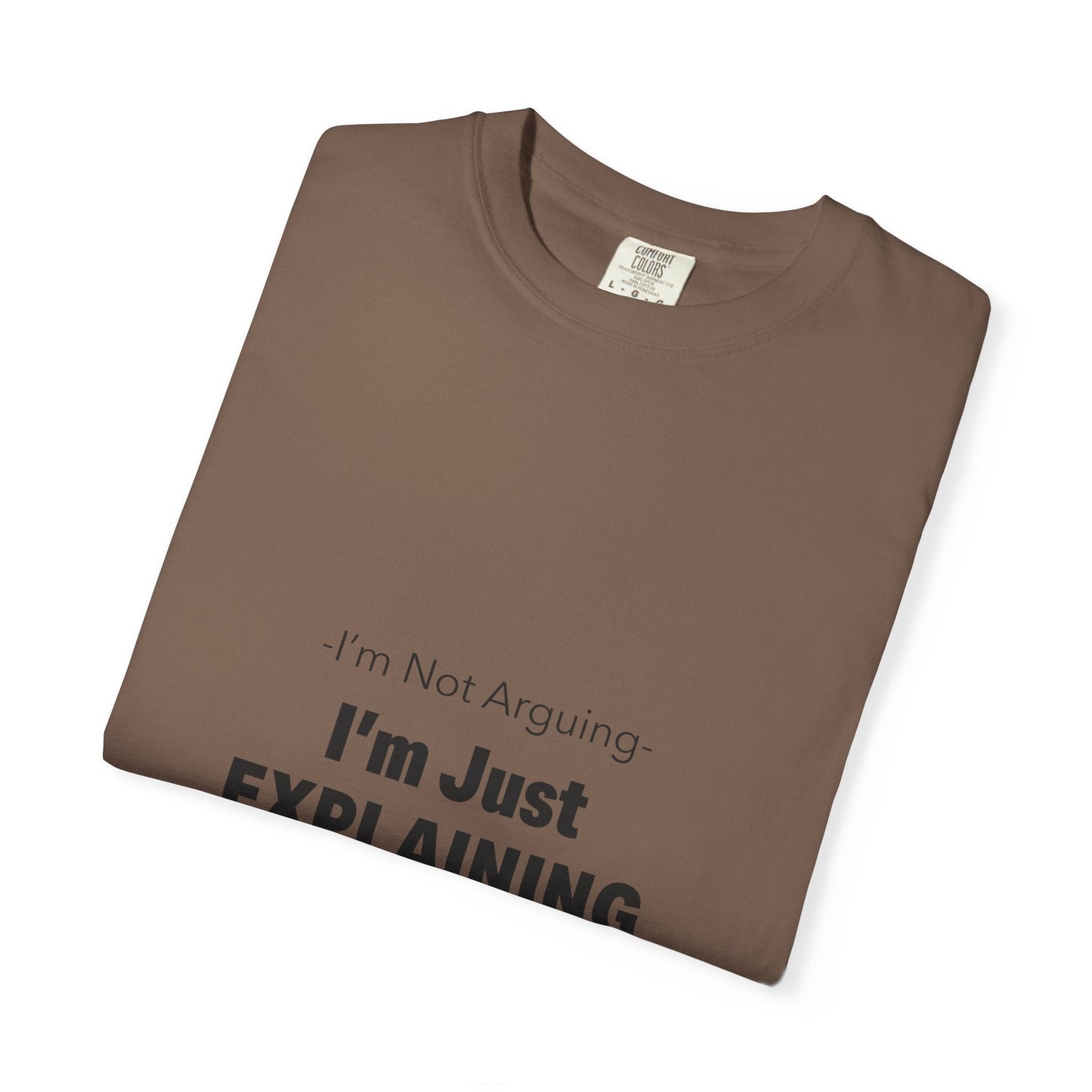 Unisex Garment-Dyed T-shirt – Snazzy No Argument Edition Printify