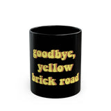 Goodbye, Yellow Brick Road Black Mug (11oz, 15oz) - snazzymerch