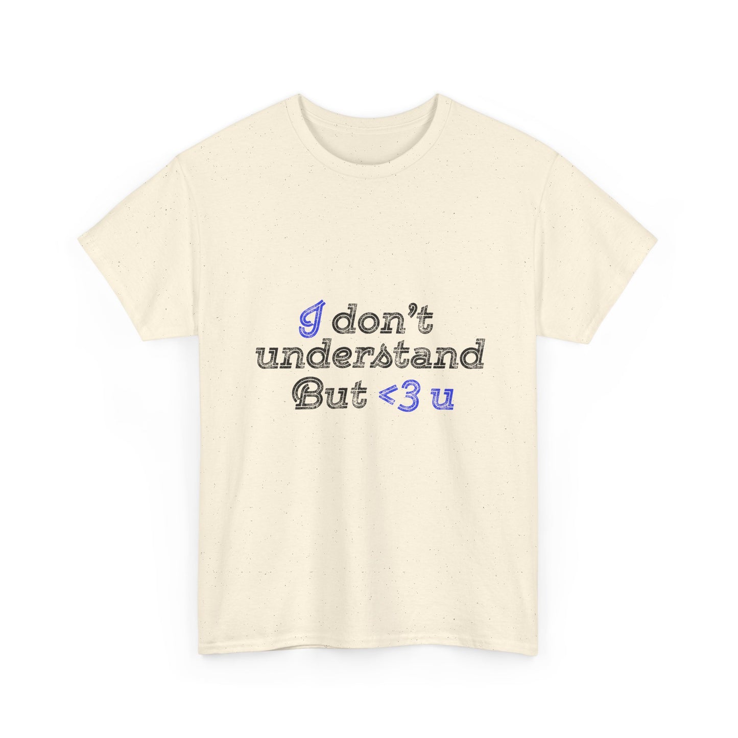 I <3 U Blue Type Unisex Heavy Cotton Tee - snazzymerch