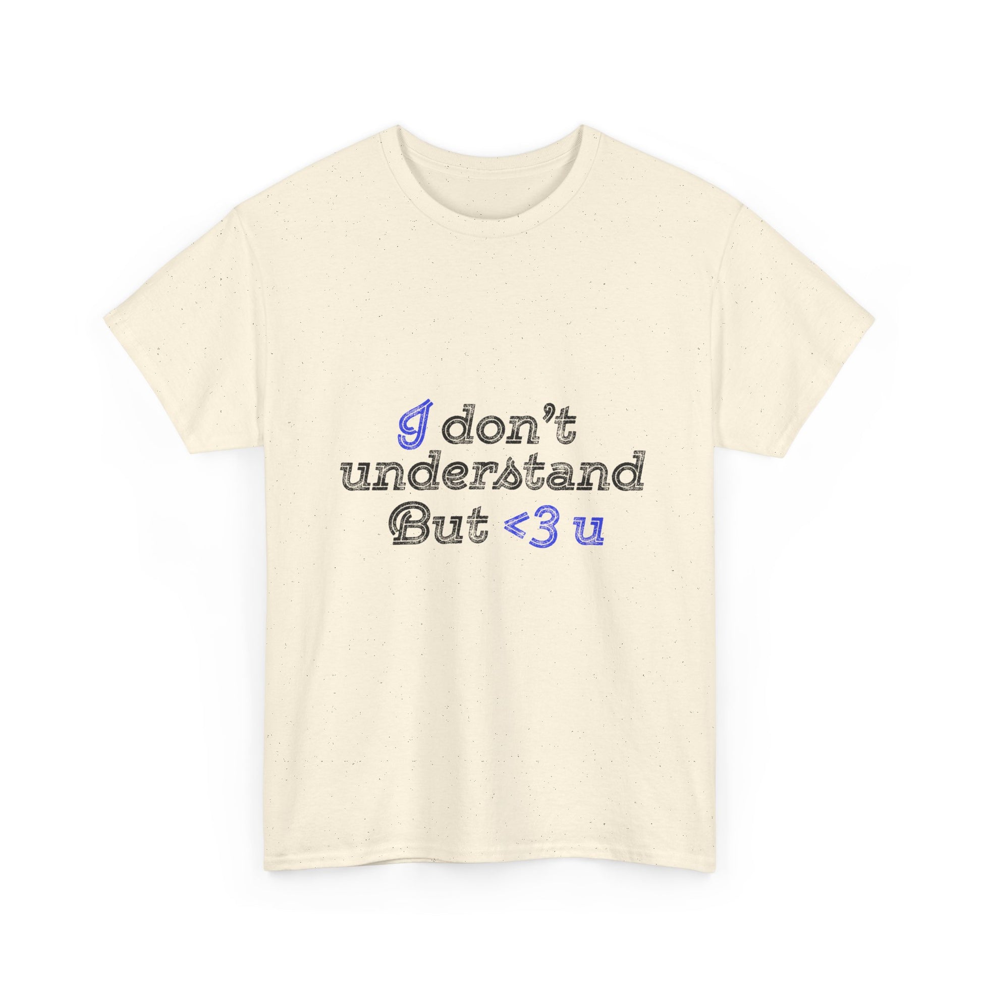 I <3 U Blue Type Unisex Heavy Cotton Tee - snazzymerch