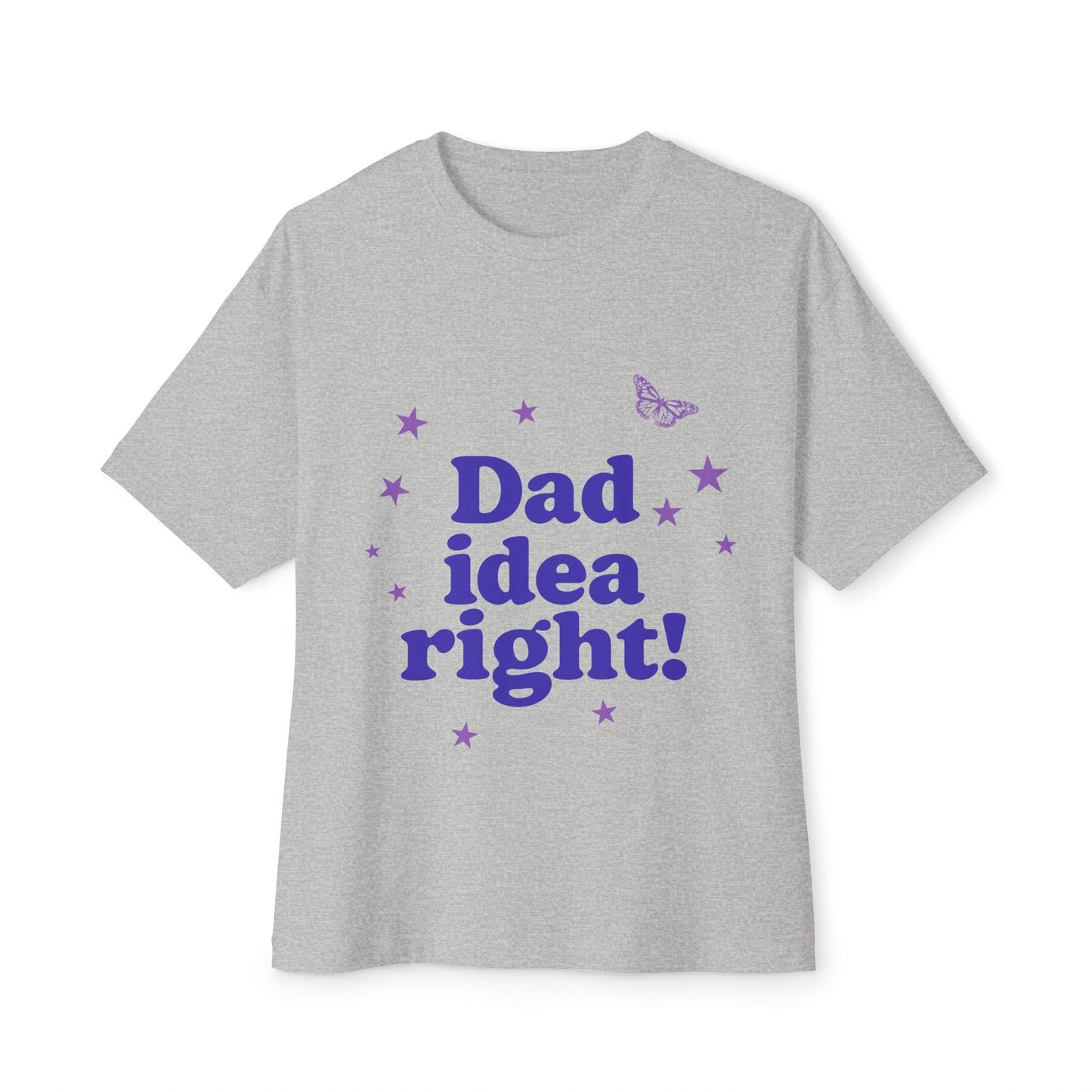 Dad Idea Right! Star & Butterfly-Oversized Tee Printify