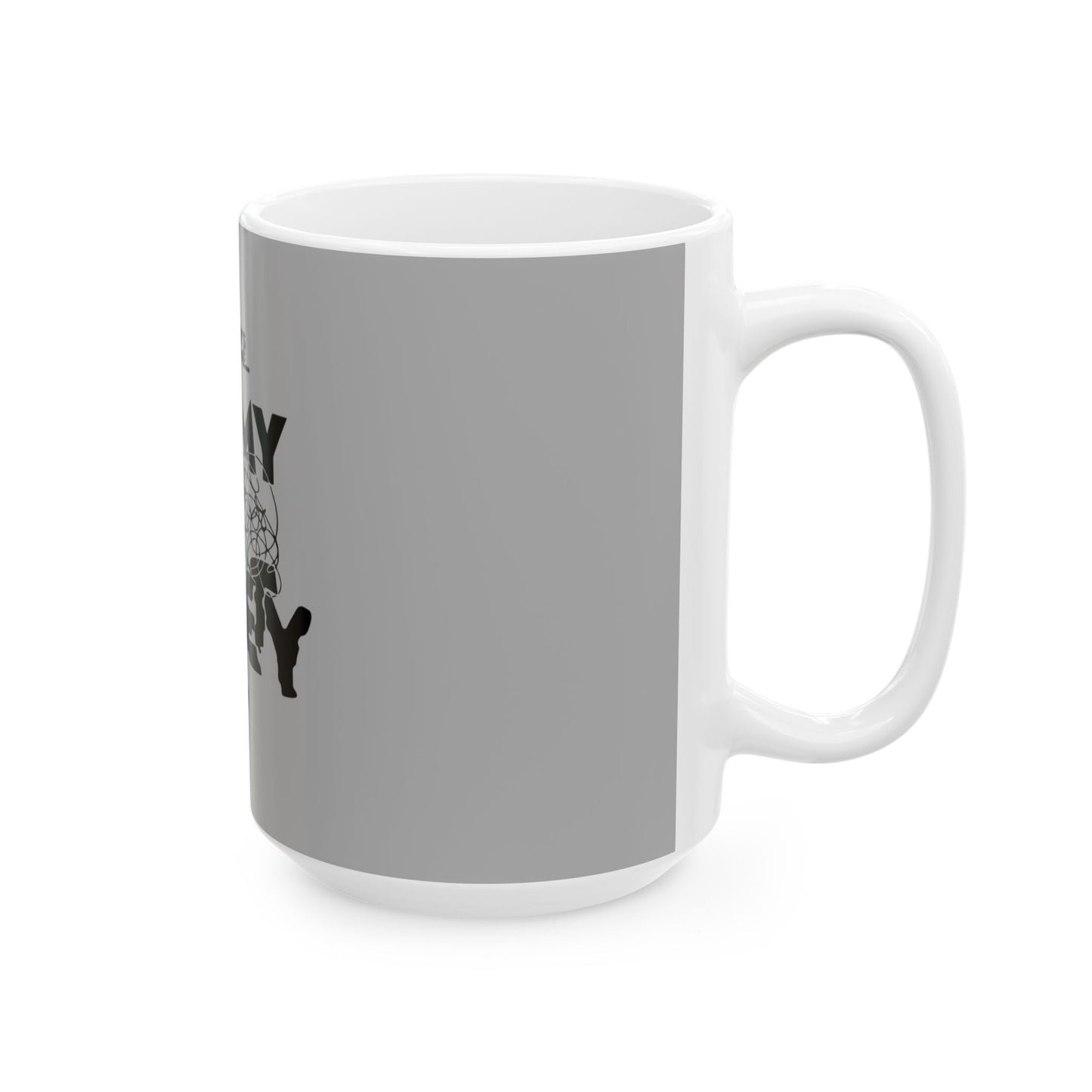 Block Font Quote Ceramic Mug, (11oz, 15oz) - snazzymerch