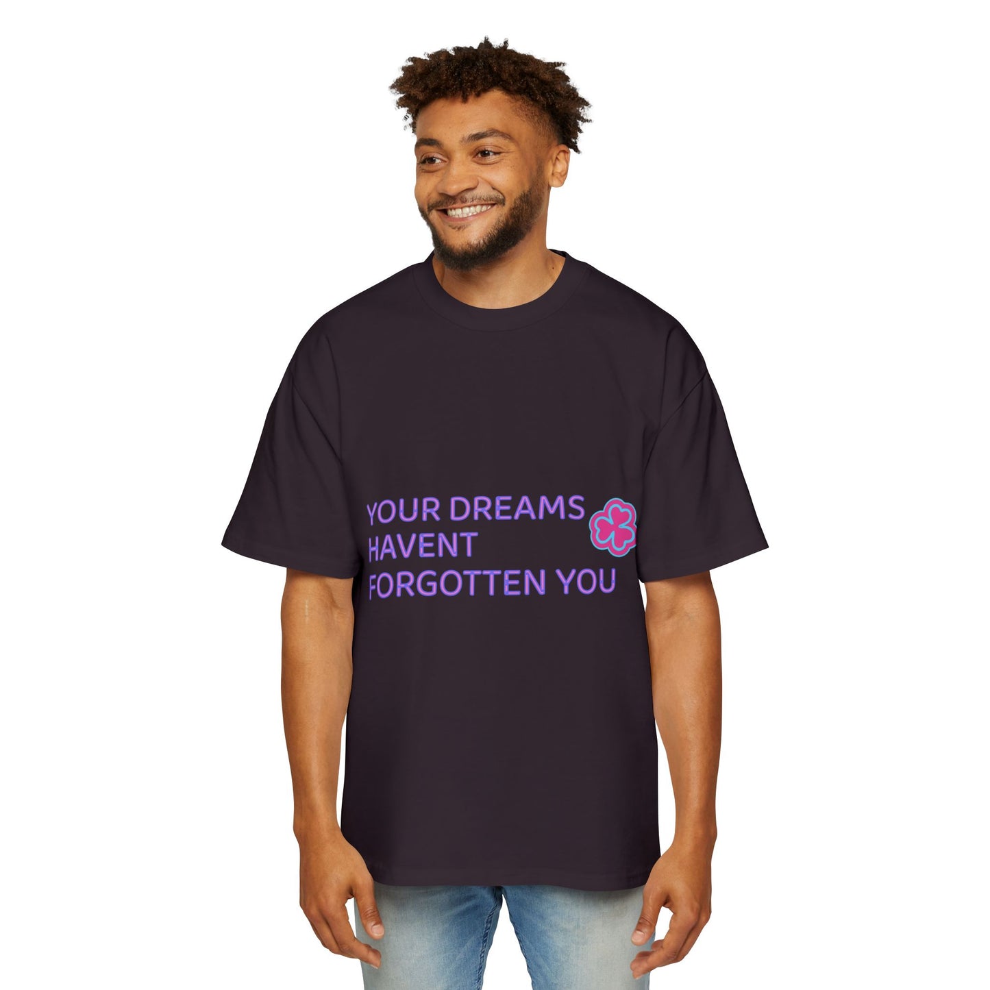 Your Dreams Haven’t Forgotten You Men's Heavy Oversized Tee - snazzymerch