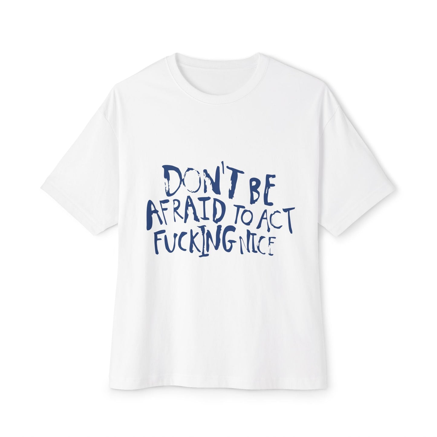 Act F*cking Nice Quote-Unisex Oversized Tee Printify
