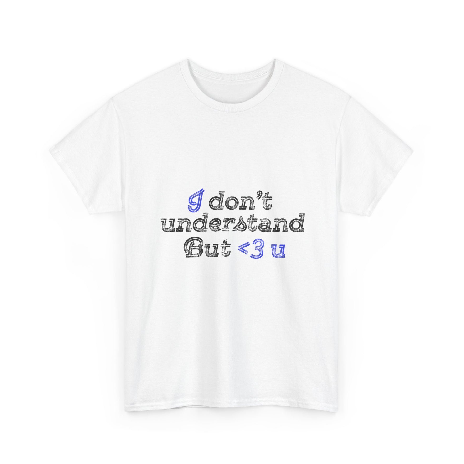 I <3 U Blue Type Unisex Heavy Cotton Tee - snazzymerch