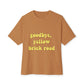 Goodbye, Yellow Brick Road Unisex Oversized Boxy Tee - snazzymerch