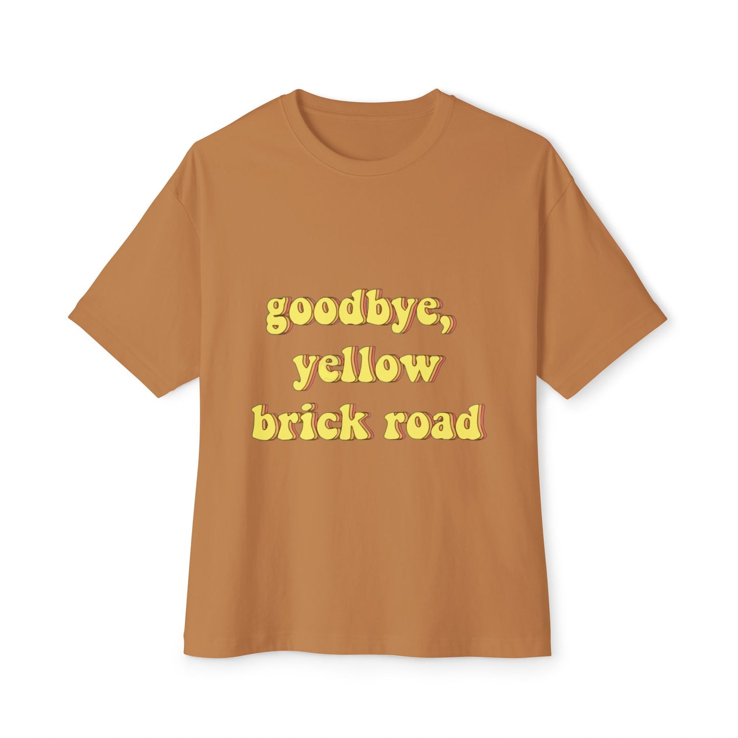 Goodbye, Yellow Brick Road Unisex Oversized Boxy Tee - snazzymerch
