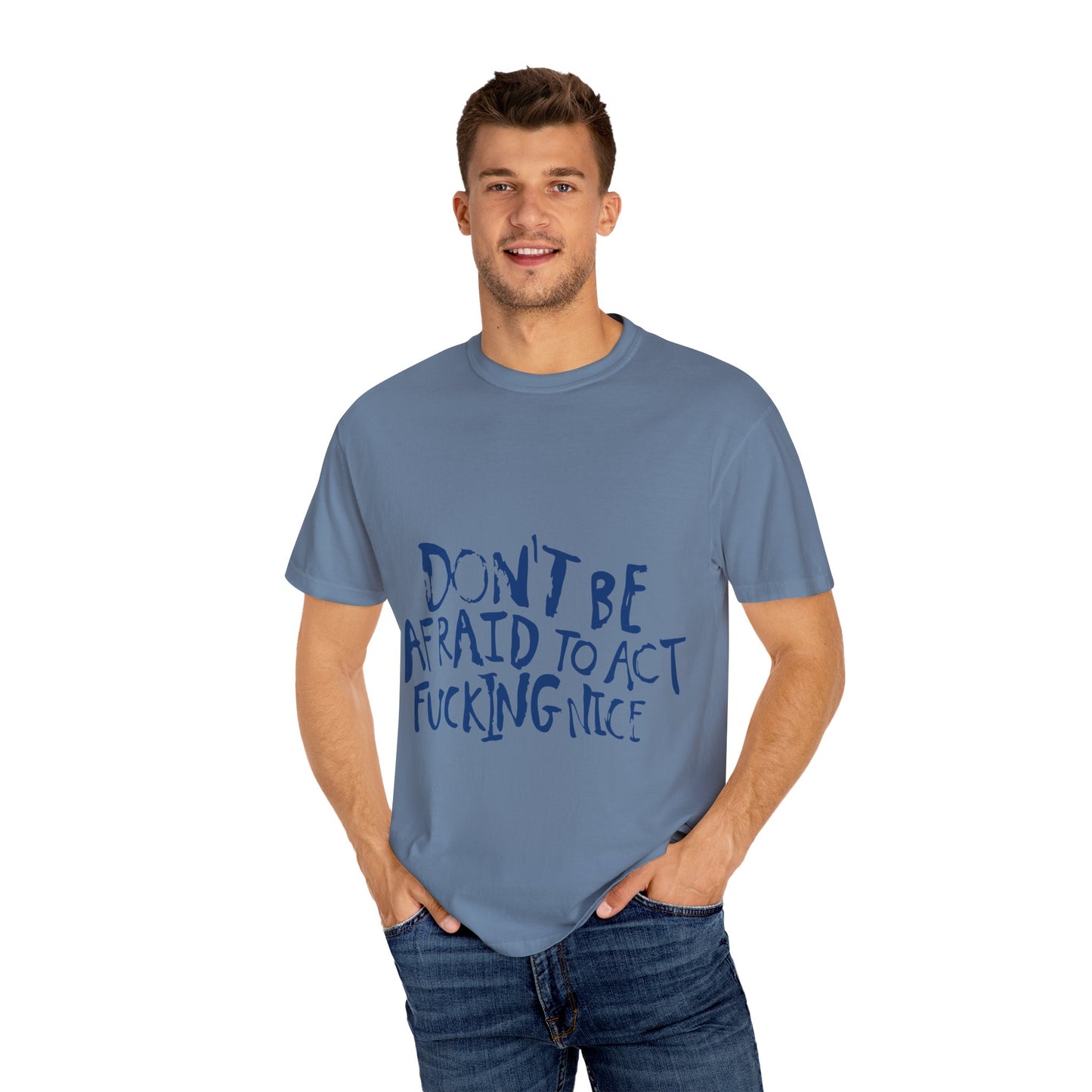 Act F*cking Nice Quote-Unisex Dyed Tshirt Printify