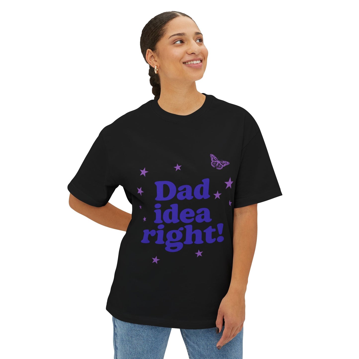Dad Idea Right! Star & Butterfly-Oversized Tee Printify