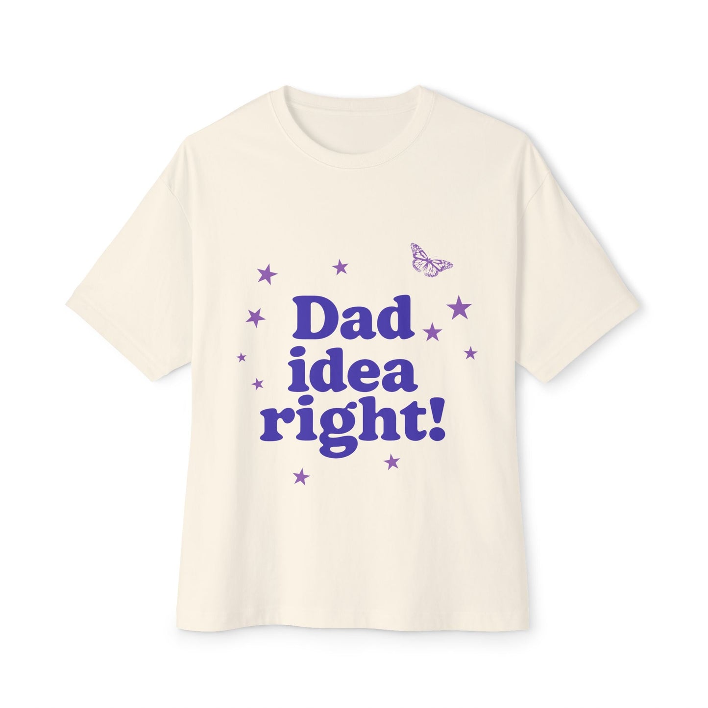 Dad Idea Right! Star & Butterfly-Oversized Tee Printify