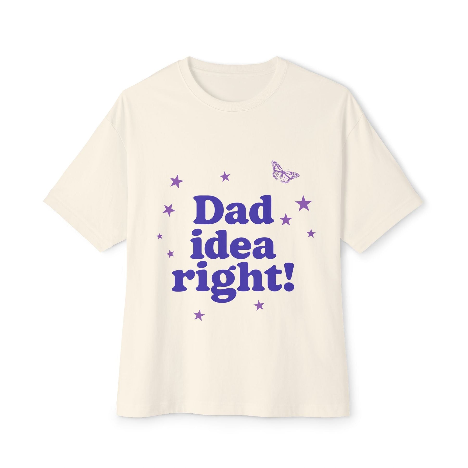 Dad Idea Right! Star & Butterfly-Oversized Tee Printify