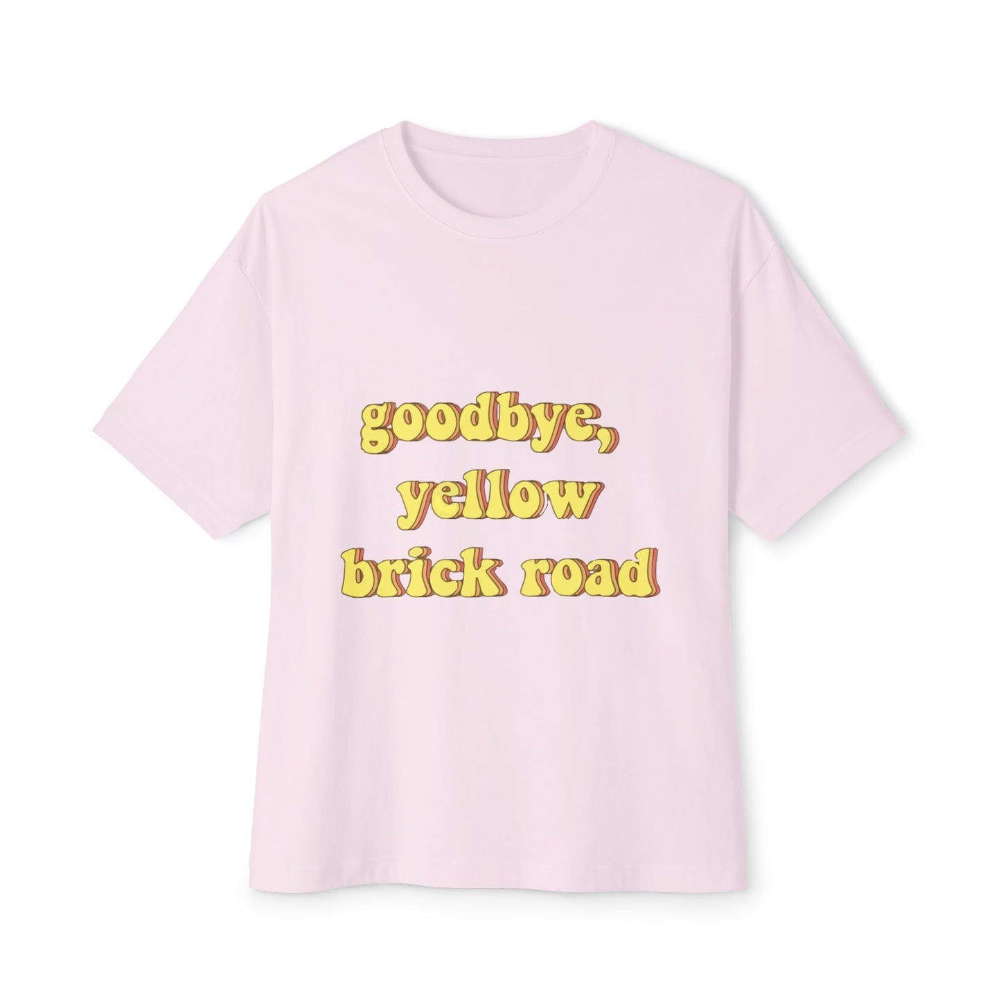 Goodbye, Yellow Brick Road Unisex Oversized Boxy Tee - snazzymerch